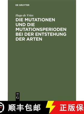 【3-4周达】Mutationen Und Die Mutationsperioden Bei Der Entstehung Der Arten: Vortrag, Gehalten in De... [9783112439371]