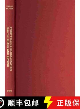 【3-4周达】Storytelling Globalization from the Chaco and Beyond [9780822345305]