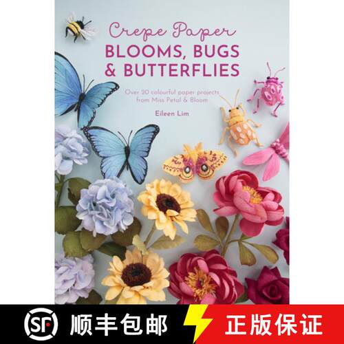 【3-4周达】Crepe Paper Blooms, Bugs and Butterflies: Over 20 Colourful Paper Projects from Miss Petal... [9781446309179]