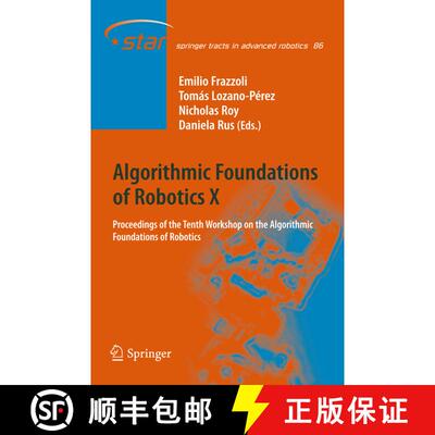 【3-4周达】精装 Algorithmic Foundations of Robotics X : Proceedings of the Tenth Workshop on the Algo... [9783642362781]