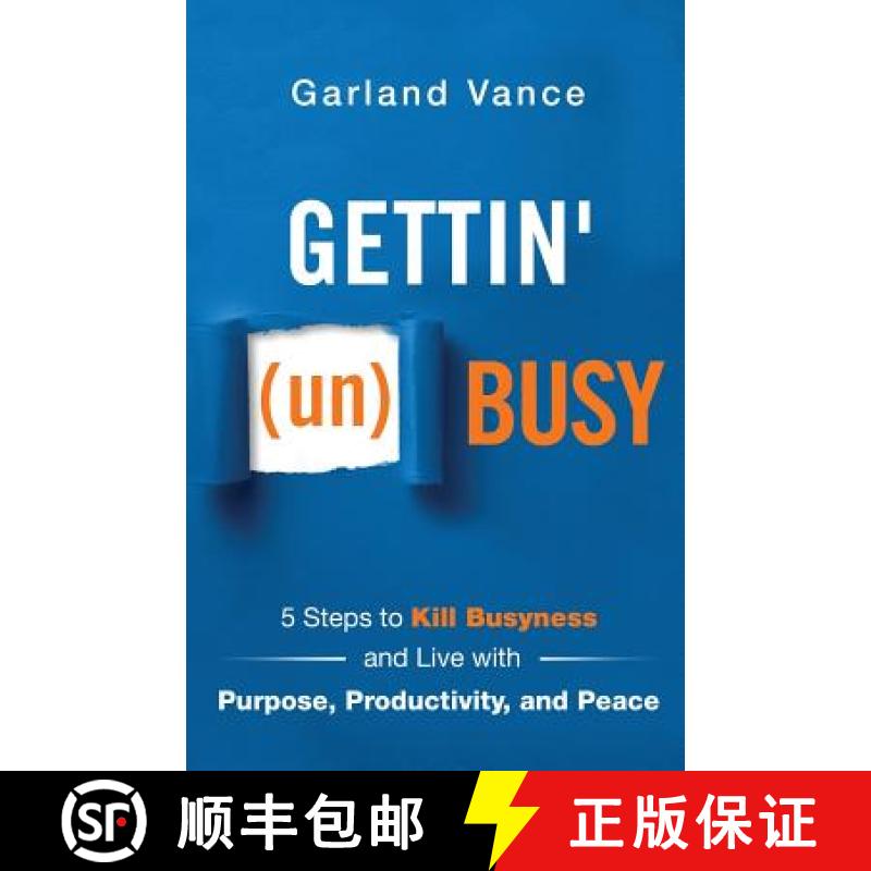 【3-4周达】Gettin' (un)Busy: 5 Steps to Kill Busyness and Live with Purpose, Productivity, and Peace [9781640855311]