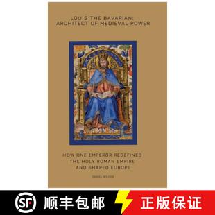 Medieval Roman Louis Power Bavarian Empire... Holy How 9783384425171 Emperor Architect Redefined the 预订 One