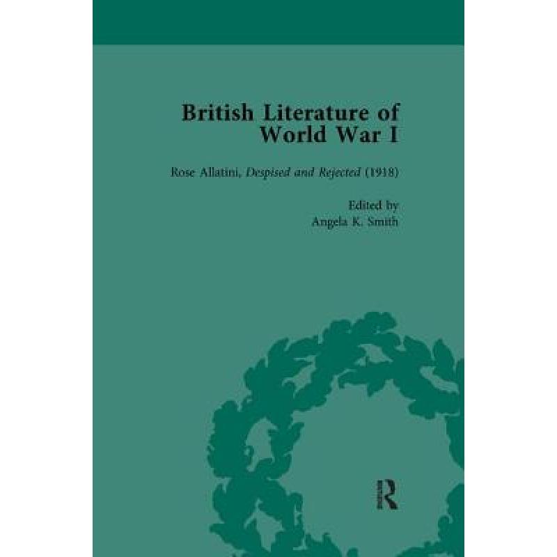 【4周达】British Literature of World War I, Volume 4: Rose Allatini, Despised and Rejected(1918)[9781138118126]-封面