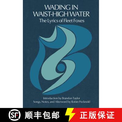 【3-4周达】精装 Wading in Waist-High Water: The Lyrics of Fleet Foxes [9781953534446]