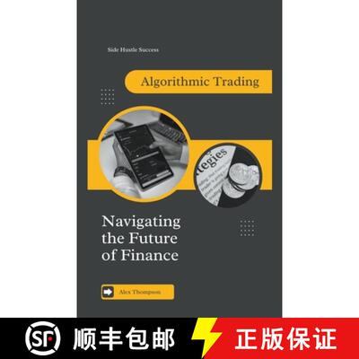 【3-4周达】Algorithmic Trading: Navigating the Future of Finance [9798223424499]