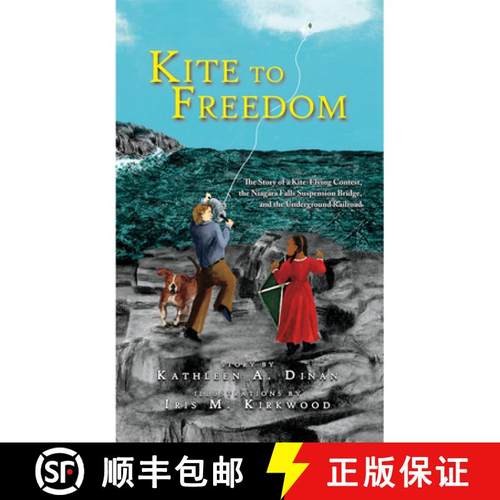 预订 Kite to Freedom: The Story of a Kite-Flying Contest, the Niagara Falls Suspension Bridge, and th... [9781942483717]