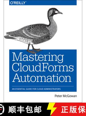 预订 Mastering CloudForms Automations: An Essential Guide for Cloud Administrators [9781491957226]