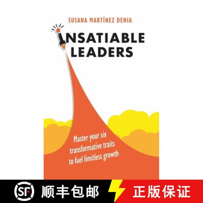 【3-4周达】Insatiable Leaders: Turn Your Hunger Into Infinite Resourcefulness to Fuel a Transformativ... [9781788606226]
