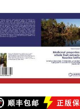 预订 Medicinal properties of whole fruit extracts of Nauclea latifolia [9786139986316]