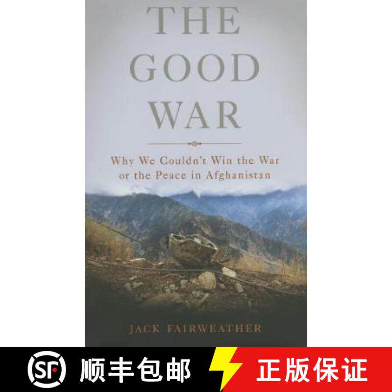 【3-4周达】The Good War: Why We Couldn't Win the War or the Peace in Afghanistan [9780465044955]