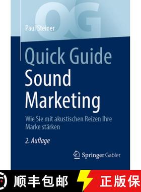 【3-4周达】Quick Guide Sound Marketing: Wie Sie Mit Akustischen Reizen Ihre Marke Stärken [9783658460556]
