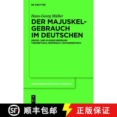 【3-4周达】Der Majuskelgebrauch Im Deutschen: Gross- Und Kleinschreibung Theoretisch, Empirisch, Onto... [9783110457964]