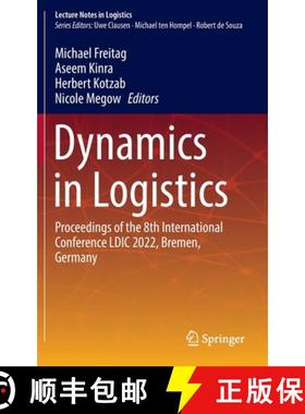 【3-4周达】Dynamics in Logistics : Proceedings of the 8th International Conference LDIC 2022, Bremen,... [9783031053580]