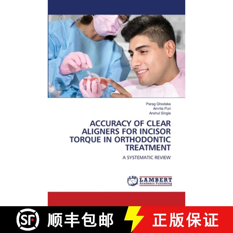 【2-3周达】Accuracy of Clear Aligners for Incisor Torque in Orthodontic Treatment [9786208116507]