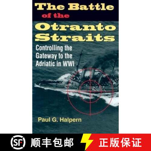 【3-4周达】精装 The Battle of the Otranto Straits: Controlling the Gateway to the Adriatic in World W... [9780253343796]