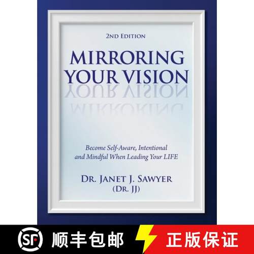 【3-4周达】Mirroring Your Vision, 2nd Edition: Become Self-Aware, Intentional and Mindful When Leadin... [9781961757486]