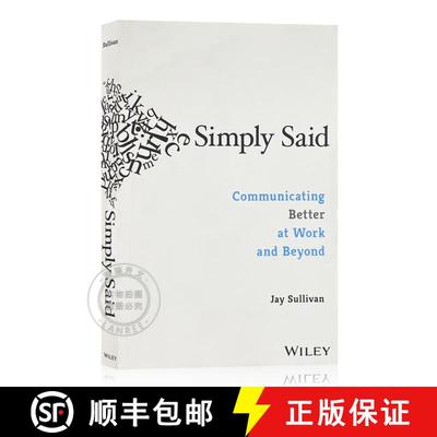 现货 言简意赅：职场沟通手册 Simply Said: Communicating Better At Work And Beyond [Wiley经管] [9781119285281]