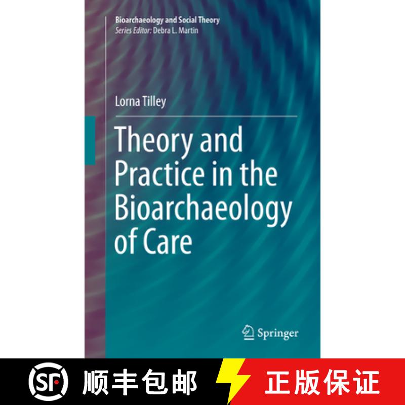 【3-4周达】Theory and Practice in the Bioarchaeology of Care [9783319361475]