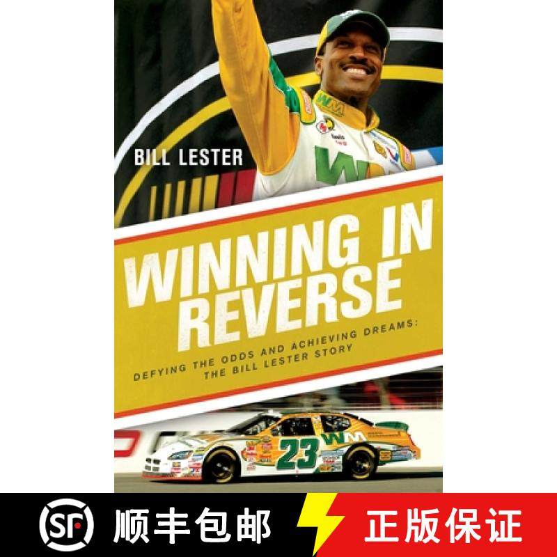 【3-4周达】Winning in Reverse: Defying the Odds and Achieving Dreams--The Bill Lester Story [9781643139456]