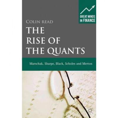 【4周达】The Rise of the Quants: Marschak, Sharpe, Black, Scholes and Merton [9780230274174]