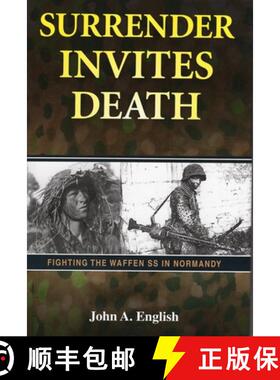 【3-4周达】Surrender Invites Death: Fighting the Waffen SS in Normandy [9780811707633]