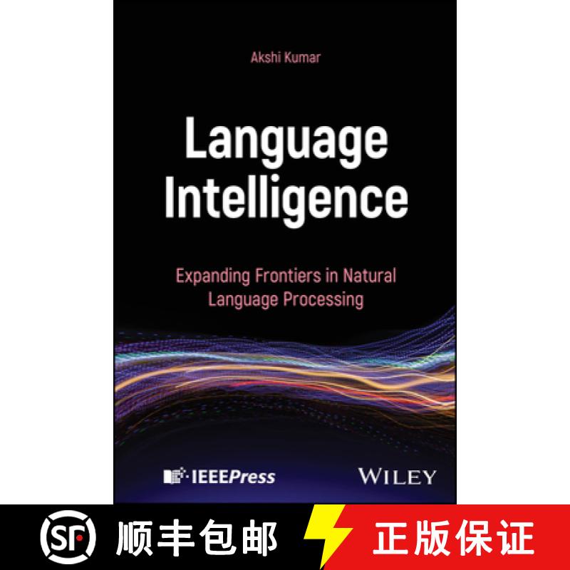 【3-4周达】Language Intelligence: Expanding Frontiers in Natu ral Language Processing [9781394297269]