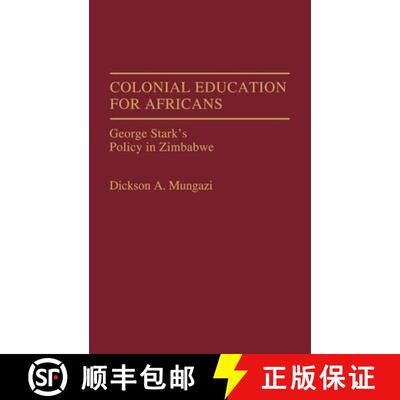 【3-4周达】精装 Colonial Education for Africans: George Stark's Policy in Zimbabwe [9780275940294]