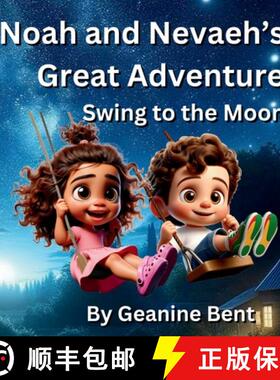 【3-4周达】Noah and Nevaeh's Great Adventure: Swing to the Moon [9798869310583]