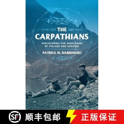 【4周达】The Carpathians: Discovering the Highlands of Poland and Ukraine [9781501759673]