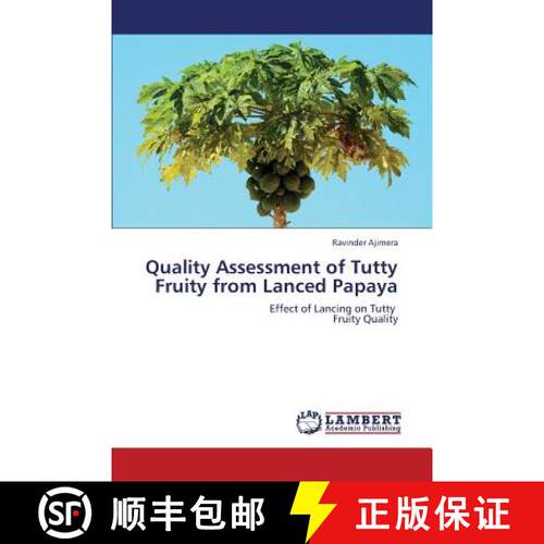 预订 Quality Assessment of Tutty Fruity from Lanced Papaya [9783659373329]
