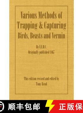 【3-4周达】Various Methods of Trapping and Capturing Birds, Beasts and Vermin [9781406787443]