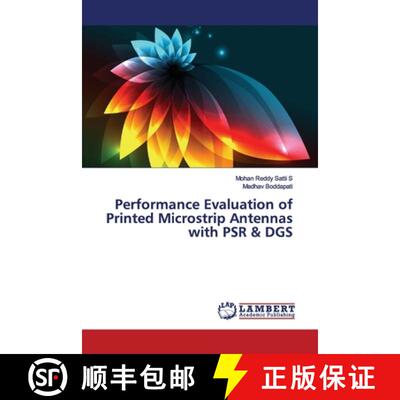 预订 Performance Evaluation of Printed Microstrip Antennas with PSR & DGS [9786202015356]