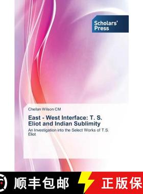 预订 East - West Interface: T. S. Eliot and Indian Sublimity [9783639664393]