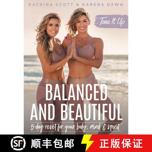 【3-4周达】精装 Tone It Up: Balanced and Beautiful: 5-Day Reset for Your Body, Mind, and Spirit [9780062843487]