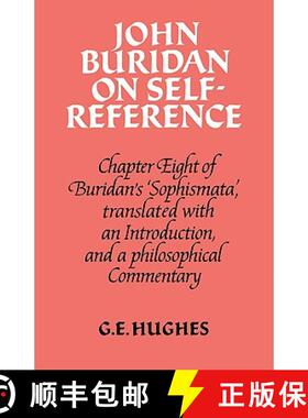 【3-4周达】John Buridan on Self-Reference: Chapter Eight of Buridan's 'Sophismata', with a Translatio... [9780521288644]
