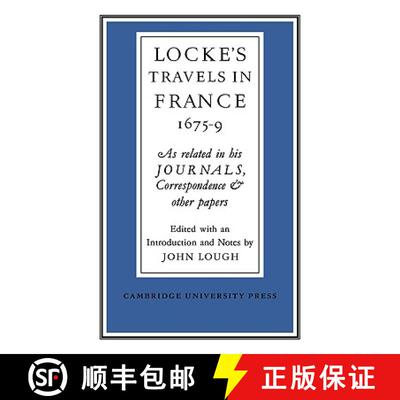 【3-4周达】Lockes Travels in France 1675 1679: As Related in His Journals, Correspondence and Other P... [9780521080507]
