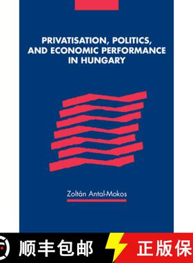 【3-4周达】Privatisation, Politics, and Economic Performance in Hungary [9780521593397]