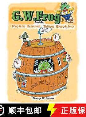【3-4周达】G.W. Frog and the Pickle-Barrel Time Machine [9781449743420]