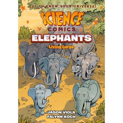 【4周达】Science Comics: Elephants: Living Large [9781250265913]