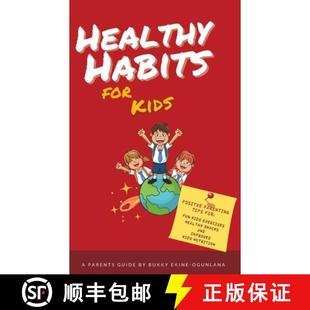 【3-4周达】Healthy Habits for Kids: Positive Parenting Tips for Fun Kids Exercises, Healthy Snacks an... [9781914055454]