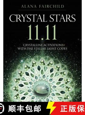 【3-4周达】Crystal Stars 11.11: Crystalline Activations with the Stellar Light Codes [9781925538762]