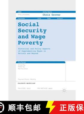 【3-4周达】Social Security and Wage Poverty : Historical and Policy Aspects of Supplementing Wages in... [9781349671243]