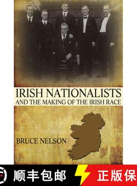 【3-4周达】Irish Nationalists and the Making of the Irish Race [9780691153124]