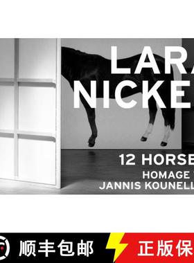 【3-4周达】Lara Nickel (Multi-lingual edition): 12 Horses – Homage to Jannis Kounellis [9788857240367]