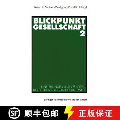【3-4周达】Blickpunkt Gesellschaft 2: Einstellungen und Verhalten der Bundesbürger in Ost und West [9783531124094]