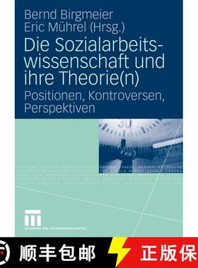 【3-4周达】Die Sozialarbeitswissenschaft und ihre Theorie(n) : Positionen, Kontroversen, Perspektiven [9783531161372]
