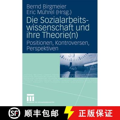 【3-4周达】Die Sozialarbeitswissenschaft und ihre Theorie(n) : Positionen, Kontroversen, Perspektiven [9783531161372]