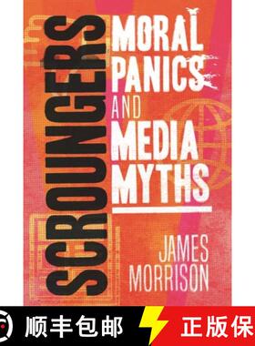 【3-4周达】Scroungers: Moral Panics and Media Myths [9781786992147]