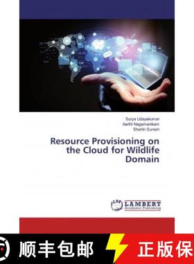 预订 Resource Provisioning on the Cloud for Wildlife Domain [9786139990528]