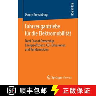 【3-4周达】Fahrzeugantriebe Für Die Elektromobilität: Total Cost of Ownership, Energieeffizienz, Co... [9783658142834]